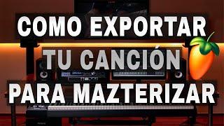 CÓMO EXPORTAR TU CANCIÓN PARA MASTERIZAR EN FL STUDIO 20