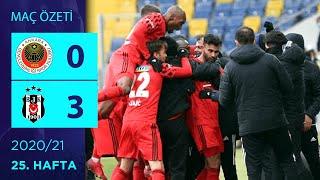 ÖZET: Gençlerbirliği 0-3 Beşiktaş | 25. Hafta - 2020/21