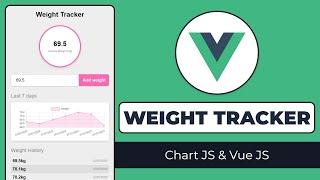 Build a Weight Tracker with Vue JS | Composition API Vue 3