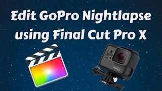 How to: Edit Nightlapse Photo GoPro on Final Cut Pro X