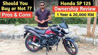 Honda SP 125 : 1 Year & 20,000 KM Ownership Review || Pros & Cons || Must Watch Before Buy SP 125
