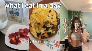 WHAT I EAT IN A DAY *healthy, easy meals