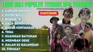 KUMPULAN LAGU BALI TERBARU DAN TERPOPULER | CAPLOK MEONG, NGEMBAK GENI, PUTRI BALI