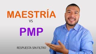 Maestría versus la certificación PMP