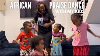 Family Praise Dance |  African praise with my interracial children