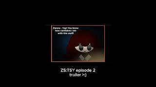 ZS:TSY episode 2 teaser }:)