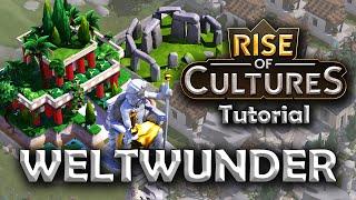 Rise of Cultures: WORLD WONDERS - Tutorial about Importance, Function & Production