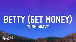 Yung Gravy - Betty (Get Money) (Lyrics)