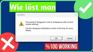 Fix VAN9003 Valorant Windows 11 | Behebung Dieses Builds Von Vanguard Ist Nicht Konform, Valorant