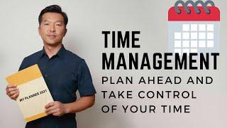 Time Management: Plan ahead and take control of your time!
