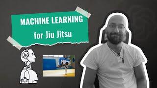 Machine Learning for Jiu Jitsu