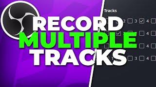 OBS Studio: Record Multiple Audio Tracks Separately