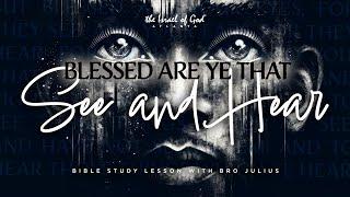 IOG ATL - "BLESSED ARE YE THAT SEE AND HEAR"