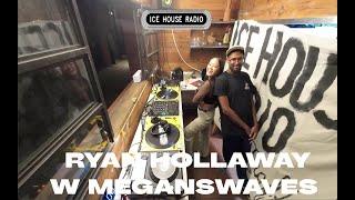 Hyperconsciousness w/ Ryan Hollaway + Meganswave  | Ice House Radio | August 16 2024