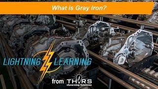 What is Gray Iron? ll THORS Lightning Learning