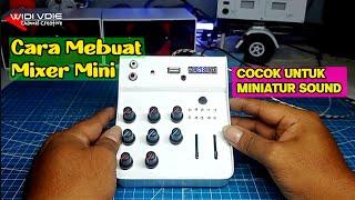 Kenapa Tidak Dari Dulu Membuat Mixer Mini sendiri  Modal kecil Sound Miniatur Menjadi Lebih Horeg