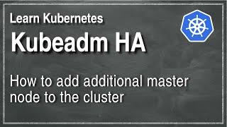 [ Kube 1.4 ] Kubeadm HA | Adding additional master nodes to the cluster