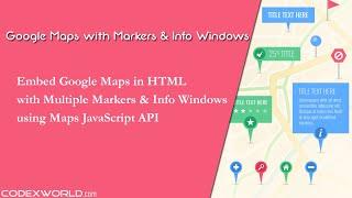 Google Maps with Multiple Markers and Info Windows using JavaScript
