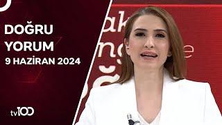 Başak Şengül ile Doğru Yorum | 9 Haziran 2024