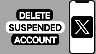 How To Delete Suspended Account X(Twitter) | X(Twitter) Account Suspended