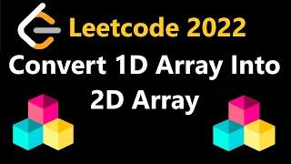 Covert 1D Array Into 2D Array - Leetcode 2022 - Python