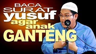 Baca Surat Yusuf Agar Anak Ganteng. DR Firanda Anddirja MA