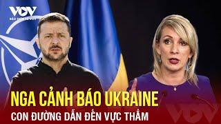 RÚNG ĐỘNG: Nga cảnh báo nóng Ukraine về 'con đường dẫn tới vực thẳm’ nếu dám gia nhập NATO