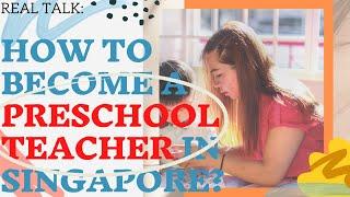 HOW TO BECOME A PRESCHOOL TEACHER in SINGAPORE