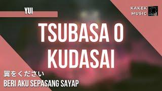 『YUI (翼をください)』/ Tsubasa o Kudasai| “Beri Aku Sepasang Sayap” (Rom/Eng/Indo Lyric)