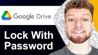 How To Lock Google Drive Folder With Password (Step By Step)