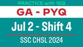 GA / GS PYQ - Practice with 1EQ - SSC CHSL 2024 (July 2 - Shift 4)