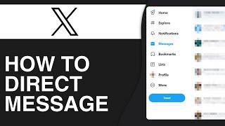 How To Direct Message On X (Twitter) - Full Guide