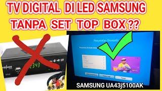 SIARAN DIGITAL DI  TV LED SAMSUNG TANPA SET TOP BOX // setting ulang tv led samsung ua43j5100ak