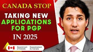 Canada STOP Taking New Applications for PGP in 2025 | Canada PR