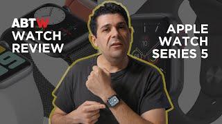 Apple Watch Series 5 Watch Review | aBlogtoWatch