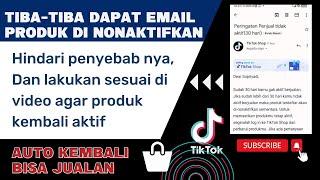 PENYEBAB PRODUK TIKTOKSHOP DI NONAKTIFKAN DAN CARA MENGAKTIFKAN KEMBALI