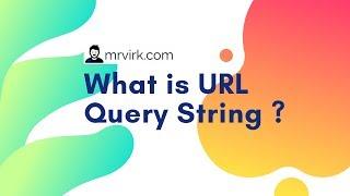 What is URL Query String and Parameters ?
