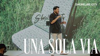 Una Sola Vía | Pastor Eddy Borge