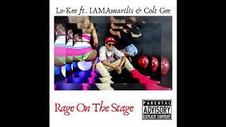 Lo-Kee - Rage On The Stage ft. IAMAmarilis / Colt Gee (Official Audio)