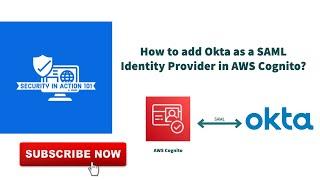 How to add Okta as a SAML Identity Provider in AWS Cognito?