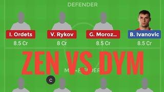 ZEN vs DYM Dream11 Team | ZENIT vs DYNAMO MOSCOW | DREAM11 RUSSIAN PREMIER LEAGUE