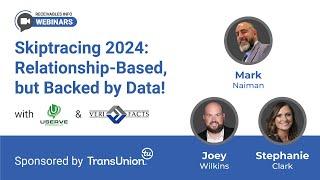 Skiptracing 2024: Relationship-Based, but Backed by Data! | RI Webinar