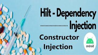 Constructor Injection using Hilt | #part_2 | #Hilt_Android | Simple Constructor Injection