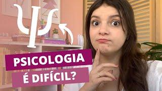 A FACULDADE DE PSICOLOGIA É DIFÍCIL? | Como é o Curso de Psicologia?