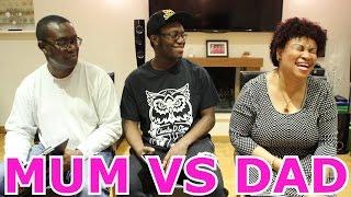 MUM VS DAD