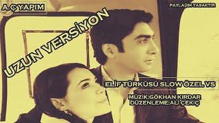 Elif Türküsü Özel Slow Mix (1 Saatlik) Versiyon