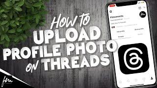 How to upload profile photo on Threads app