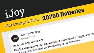 iJoy Has Changed Their 20700 Battery