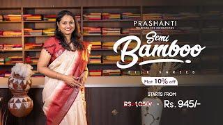 Semi Bamboo Silks | Sankranti Sale - Flat 10% OFF | Prashanti | 6 Jan 25