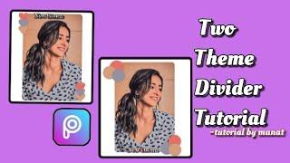 Two theme divider tutorial||easy and beautiful||picsart tutorial||tutorial by manat️